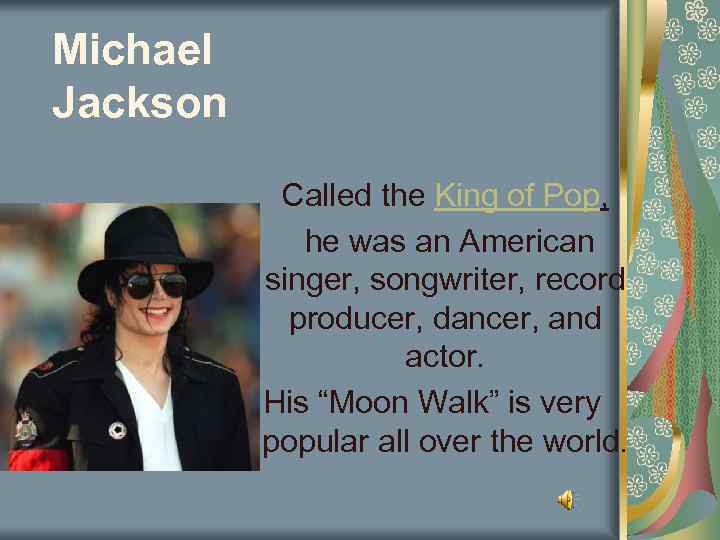 Michael Jackson Called the King of Pop, he was an American singer, songwriter, record