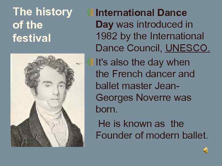 The history of the festival International Dance Day was introduced in 1982 by the
