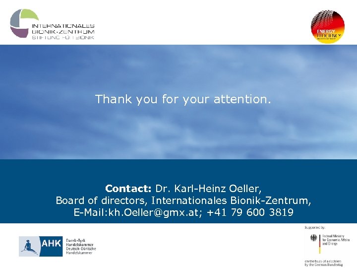 Thank you for your attention. Contact: Dr. Karl-Heinz Oeller, Contact: directors, Internationales Bionik-Zentrum, Board