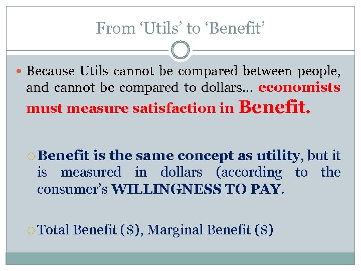 From ‘Utils’ to ‘Benefit’ Because Utils cannot be compared between people, and cannot be