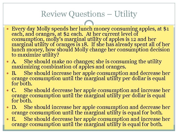 Review Questions – Utility Every day Molly spends her lunch money consuming apples, at