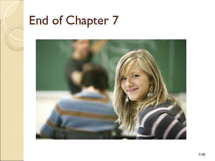 End of Chapter 7 7 -40 