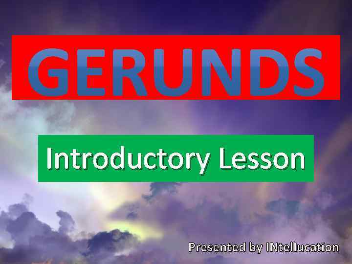 Introductory Lesson Presented by INtellucation 