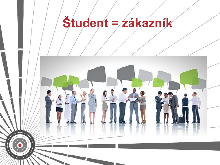 Študent = zákazník 