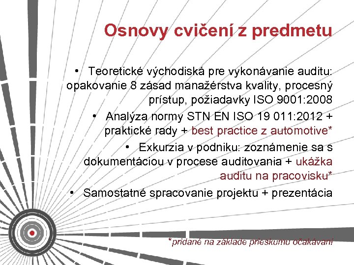 Osnovy cvičení z predmetu • Teoretické východiská pre vykonávanie auditu: opakovanie 8 zásad manažérstva