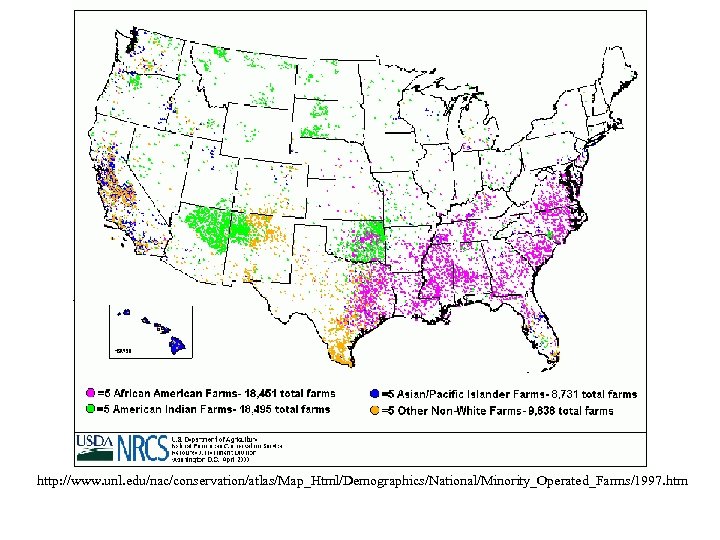 http: //www. unl. edu/nac/conservation/atlas/Map_Html/Demographics/National/Minority_Operated_Farms/1997. htm 