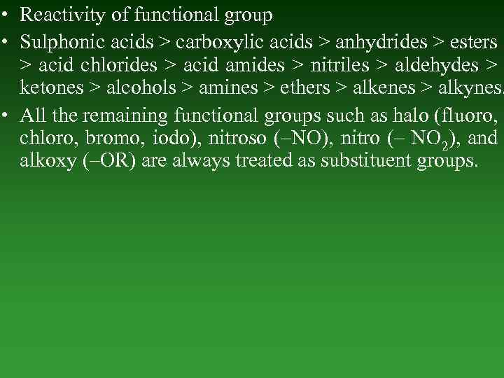  • Reactivity of functional group • Sulphonic acids > carboxylic acids > anhydrides