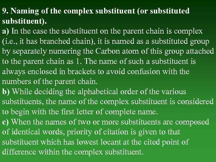 9. Naming of the complex substituent (or substituted substituent). а) In the case the