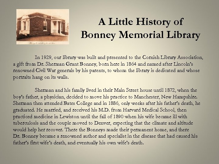 A Little History of Bonney Memorial Library In 1929, our library was built and