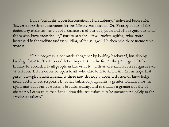 In his “Remarks Upon Presentation of the Library, ” delivered before Dr. Sawyer’s speech