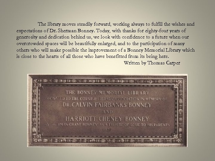 The library moves steadily forward, working always to fulfill the wishes and expectations of