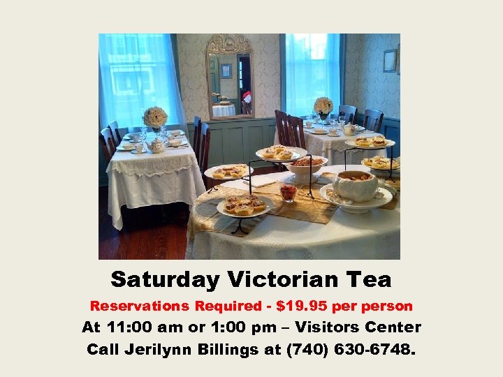 Saturday Victorian Tea Reservations Required - $19. 95 person At 11: 00 am or