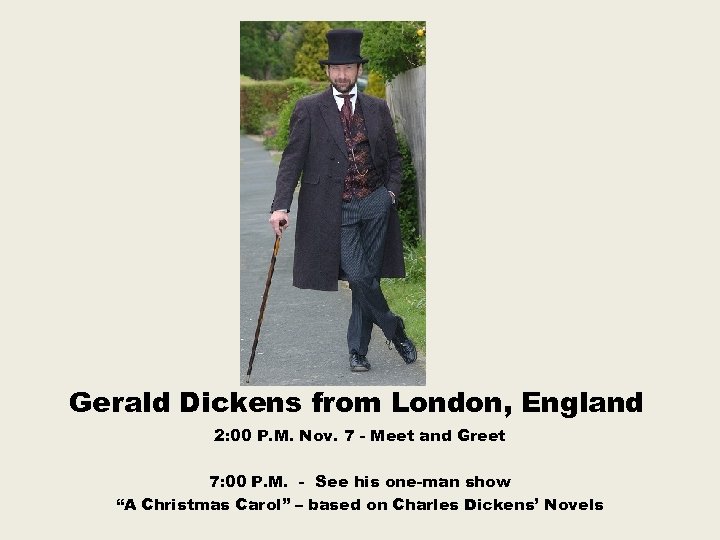 Gerald Dickens from London, England 2: 00 P. M. Nov. 7 - Meet and