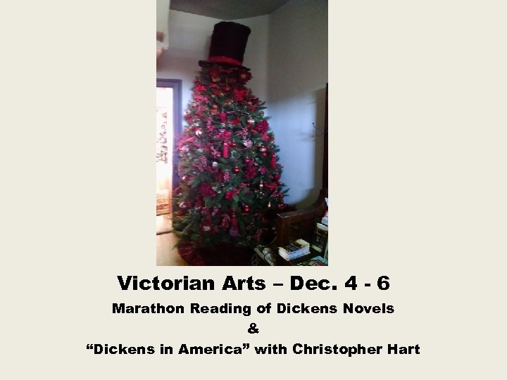 Victorian Arts – Dec. 4 - 6 Marathon Reading of Dickens Novels & “Dickens
