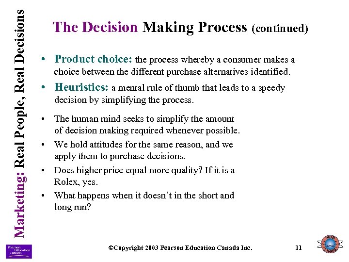 Marketing: Real People, Real Decisions The Decision Making Process (continued) • Product choice: the