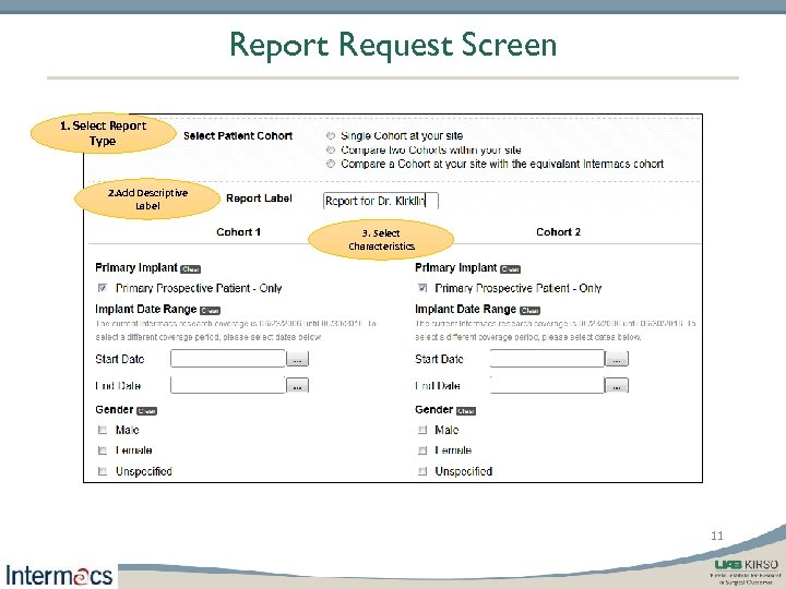 Report Request Screen 1. Select Report Type 2. Add Descriptive Label 3. Select Characteristics