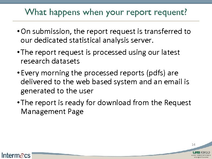 What happens when your report requent? • On submission, the report request is transferred