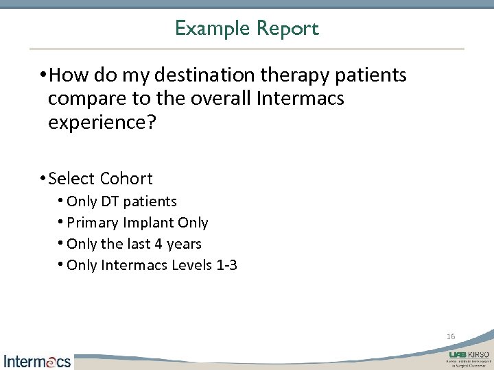 Example Report • How do my destination therapy patients compare to the overall Intermacs