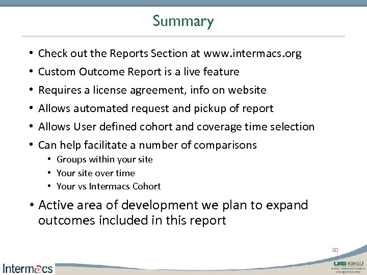 Summary • • • Check out the Reports Section at www. intermacs. org Custom