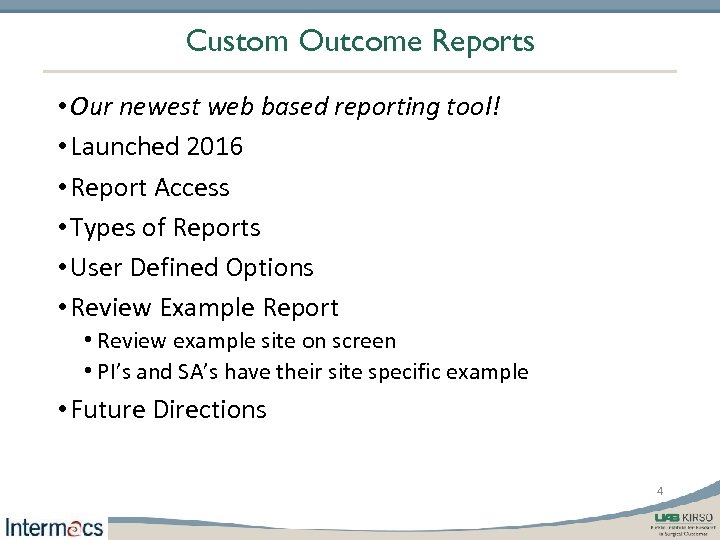 Custom Outcome Reports • Our newest web based reporting tool! • Launched 2016 •