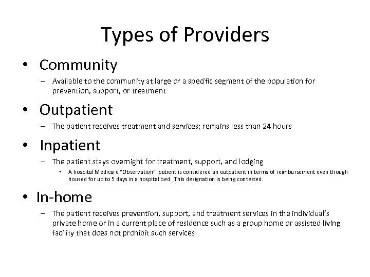 Types of Providers • Community – Available to the community at large or a
