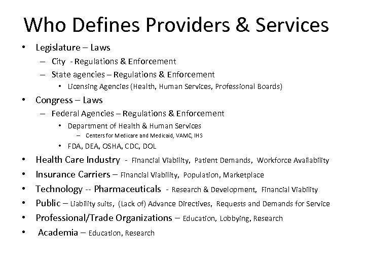 Who Defines Providers & Services • Legislature – Laws – City - Regulations &