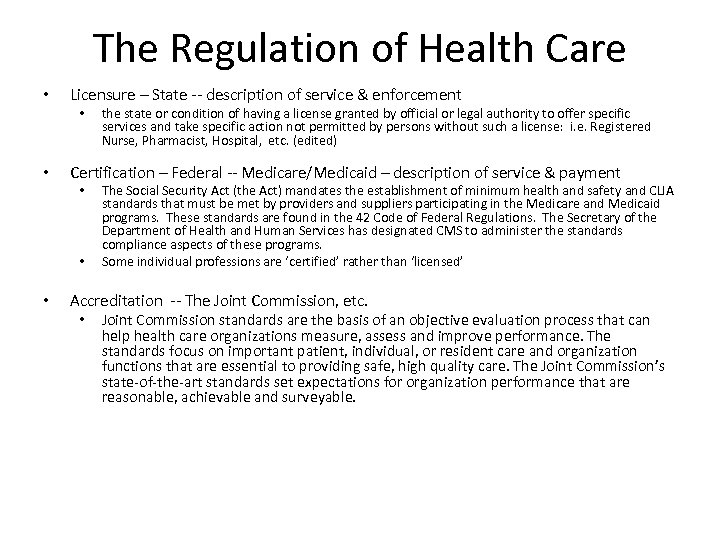 The Regulation of Health Care • Licensure – State -- description of service &