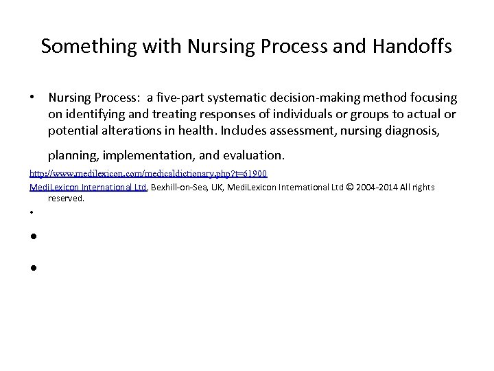 Something with Nursing Process and Handoffs • Nursing Process: a five-part systematic decision-making method