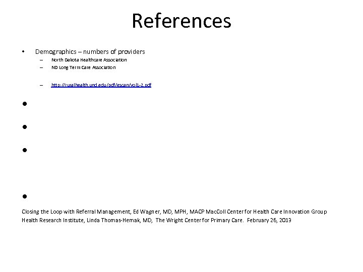References • Demographics – numbers of providers – – North Dakota Healthcare Association ND