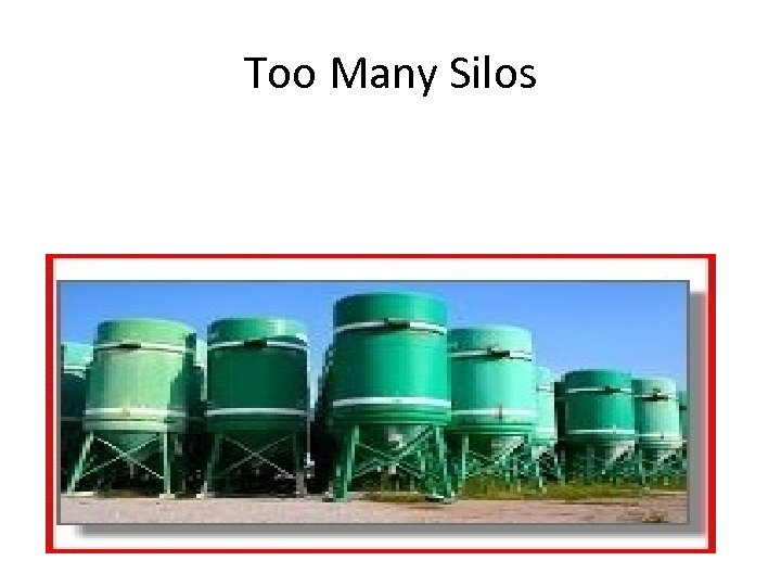 Too Many Silos 