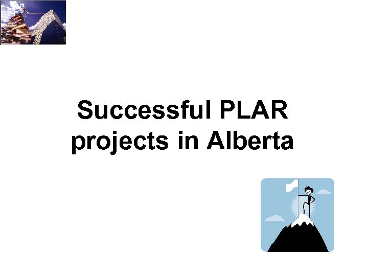 Successful PLAR projects in Alberta 