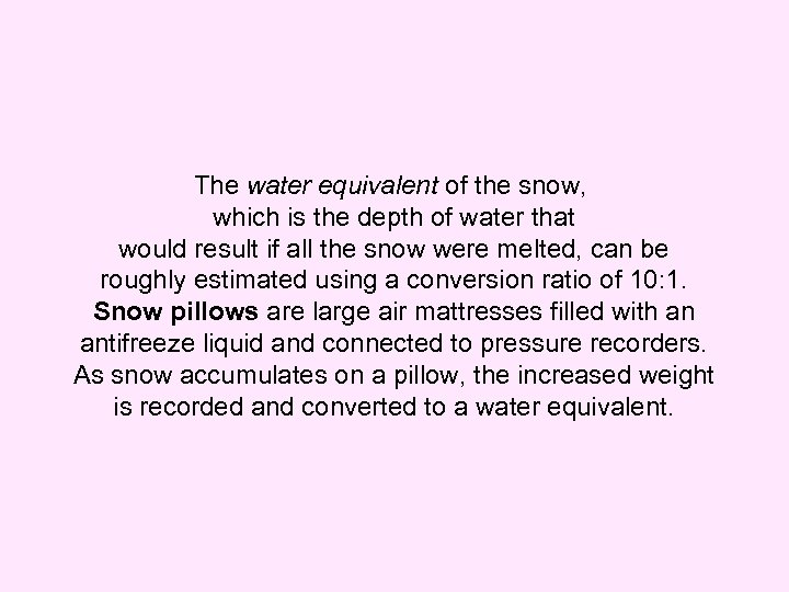 The water equivalent of the snow, which is the depth of water that would