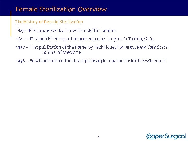 Female Sterilization Overview The History of Female Sterilization 1823 – First proposed by James