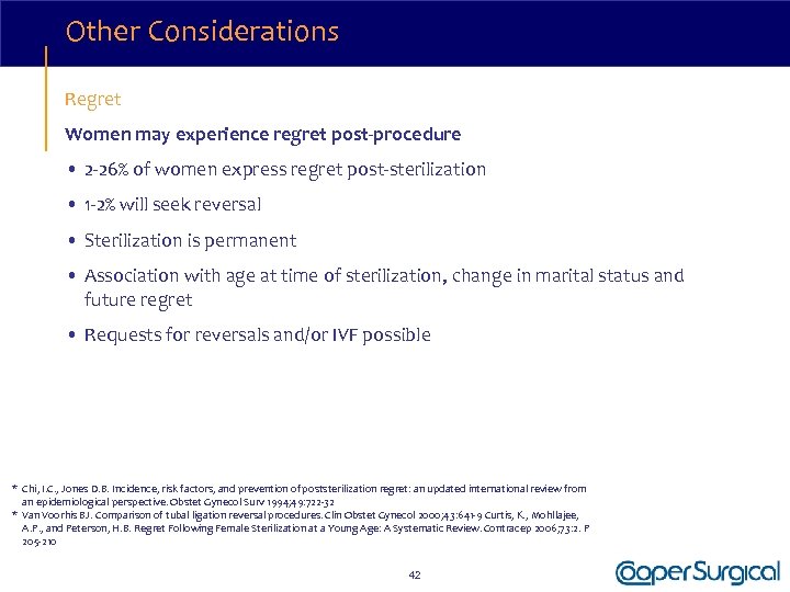 Other Considerations Regret Women may experience regret post-procedure • 2 -26% of women express