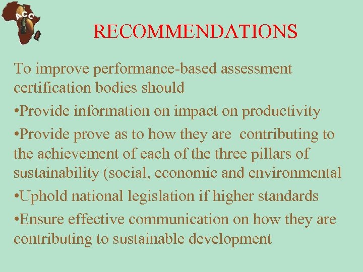 RECOMMENDATIONS To improve performance-based assessment certification bodies should • Provide information on impact on