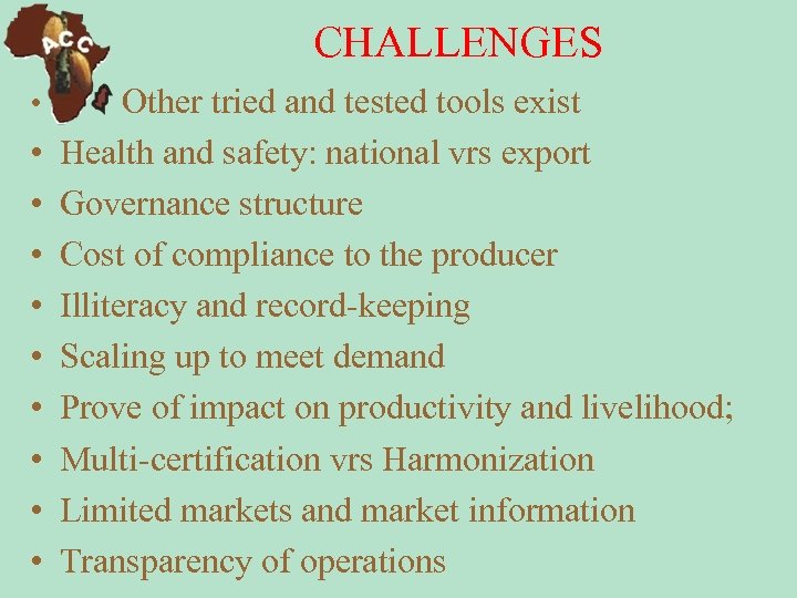 CHALLENGES • • • Other tried and tested tools exist Health and safety: national