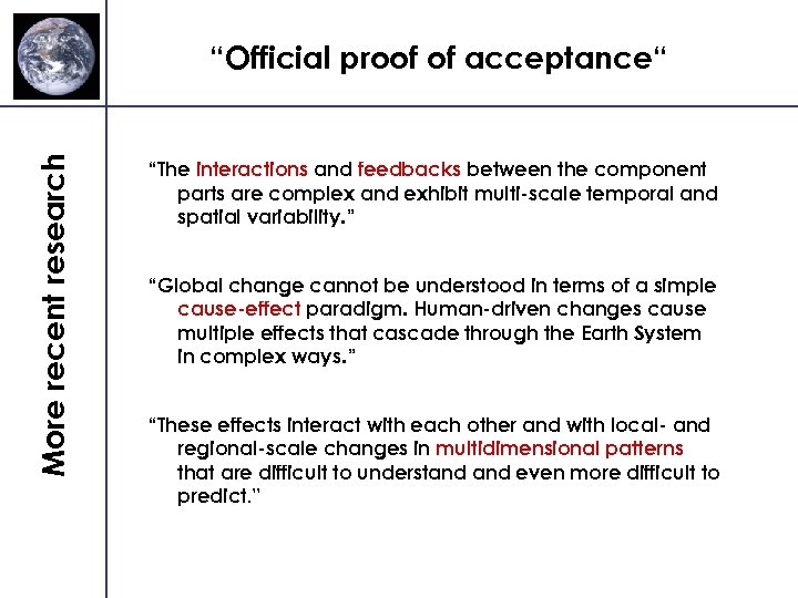 More recent research “Official proof of acceptance“ “The interactions and feedbacks between the component