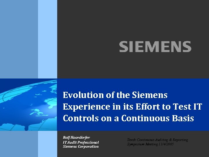 Evolution of the Siemens Experience in its Effort to Test IT Controls on a