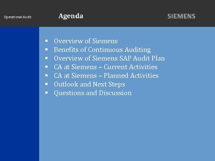 Agenda Operational Audit Overview of Siemens Benefits of Continuous Auditing Overview of Siemens SAP