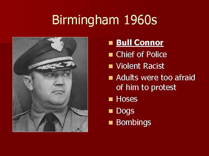 Birmingham 1960 s n n n n Bull Connor Chief of Police Violent Racist