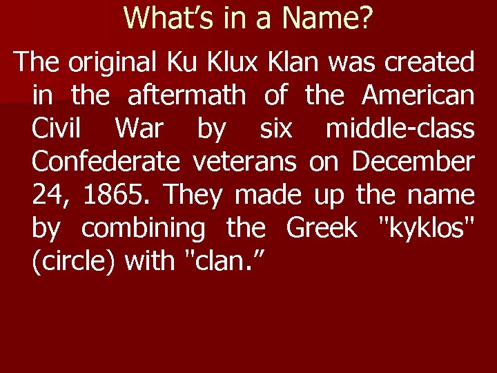 What’s in a Name? The original Ku Klux Klan was created in the aftermath