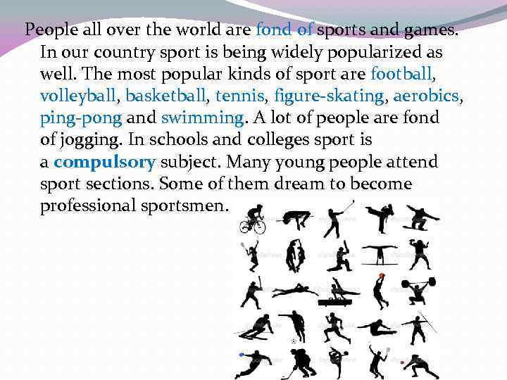 People all over the world are fond of sports and games. In our country