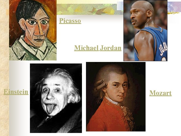 Picasso Michael Jordan Einstein Mozart 