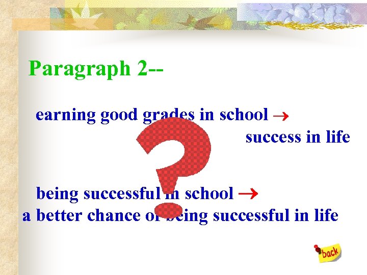 Paragraph 2 -earning good grades in school success in life being successful in school