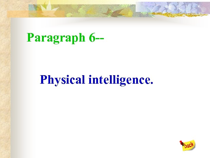 Paragraph 6 -Physical intelligence. 