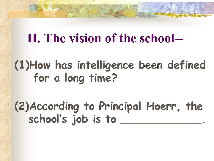 II. The vision of the school-(1)How has intelligence been defined for a long time?