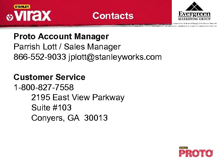 Contacts Proto Account Manager Parrish Lott / Sales Manager 866 -552 -9033 jplott@stanleyworks. com