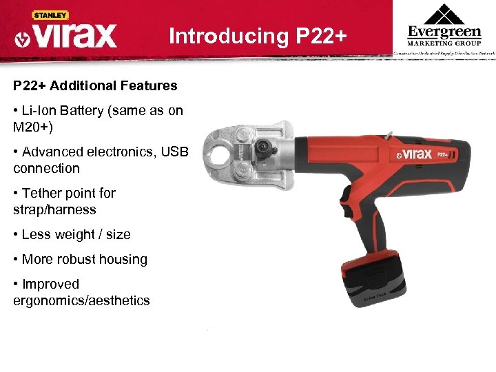 Introducing P 22+ Additional Features • Li-Ion Battery (same as on M 20+) •