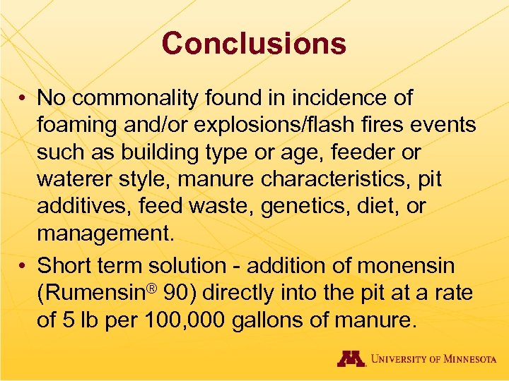 Conclusions • No commonality found in incidence of foaming and/or explosions/flash fires events such