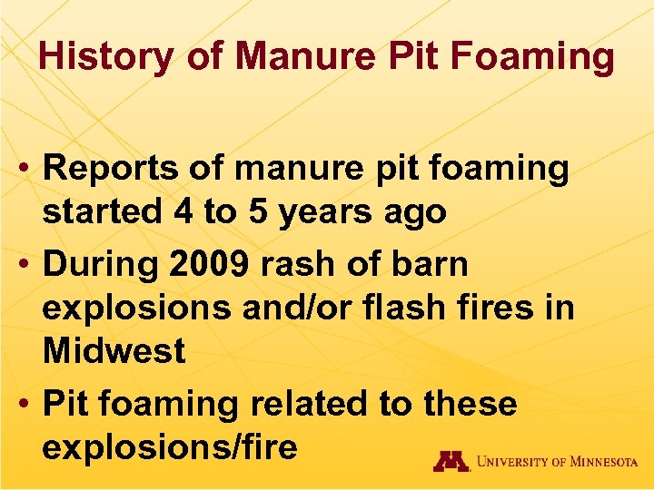 History of Manure Pit Foaming • Reports of manure pit foaming started 4 to